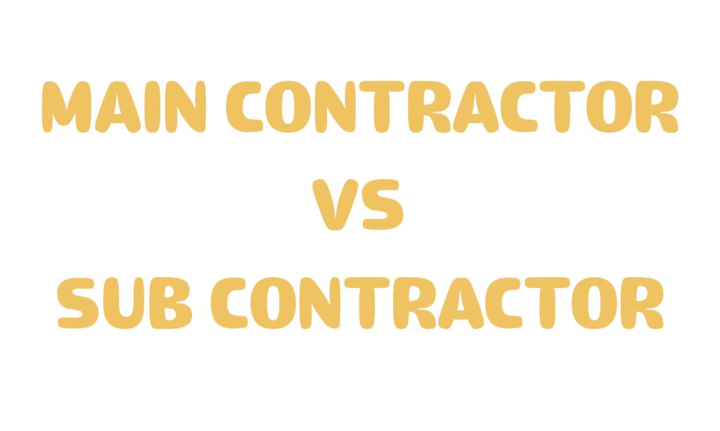 Main Contractor Vs Sub Contractor